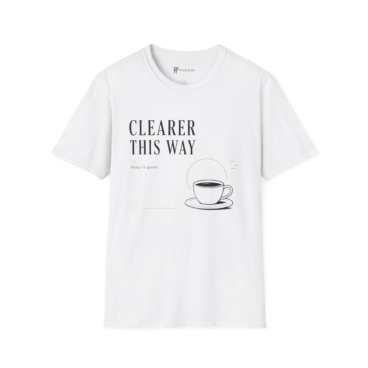 Clearer This Way Quiet Coffee T-Shirt
