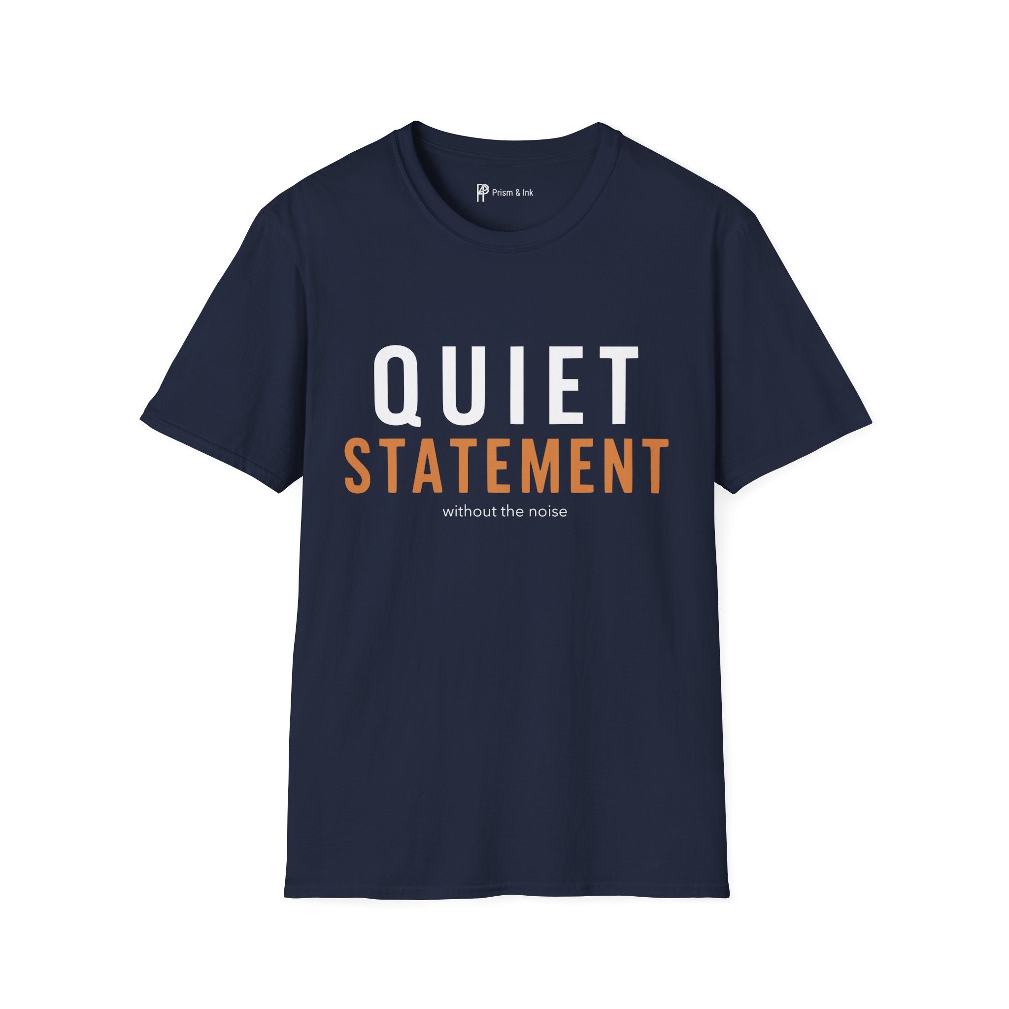 Quiet Statement T-Shirt