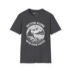 Better Alone With Good Coffee T-Shirt