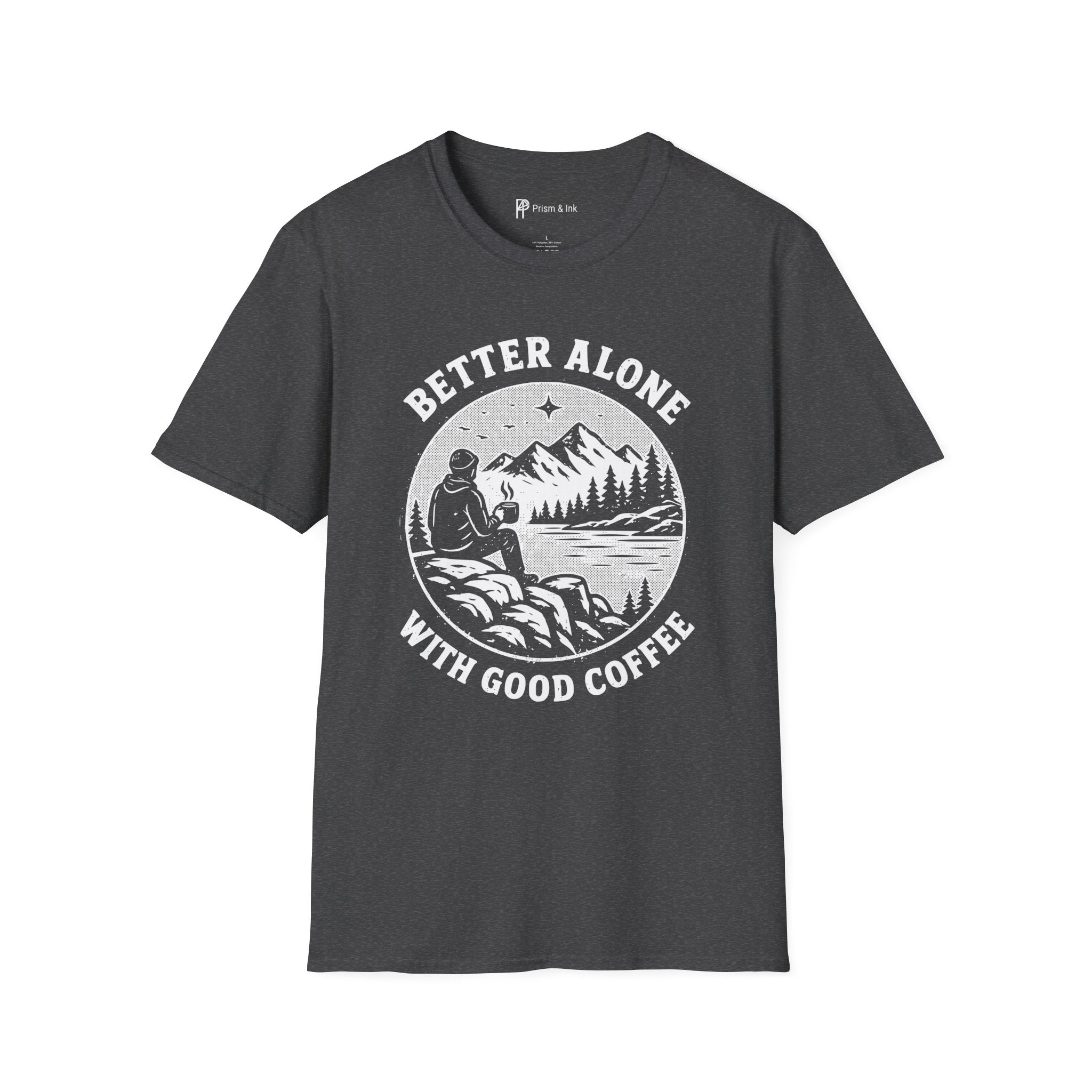 Better Alone With Good Coffee T-Shirt