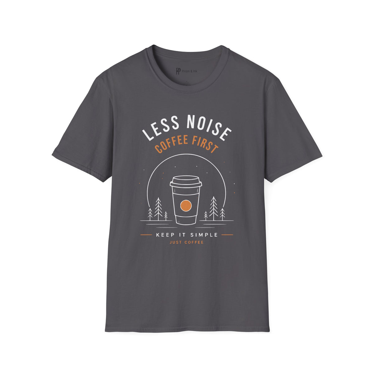 Less Noise Coffee First T-Shirt