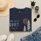 Some Call It Quiet I Call It Freedom T-Shirt