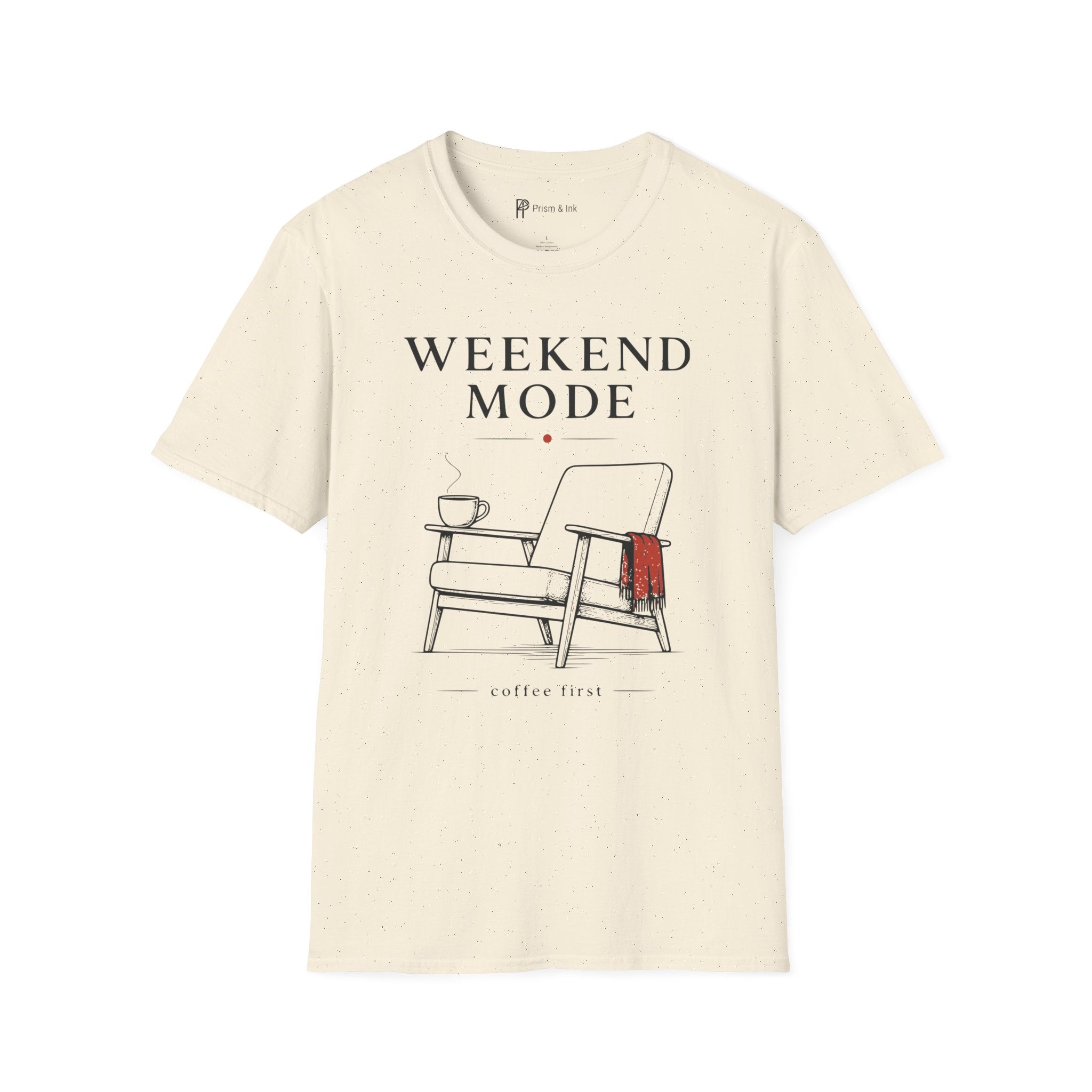 Weekend Mode Coffee First T-Shirt