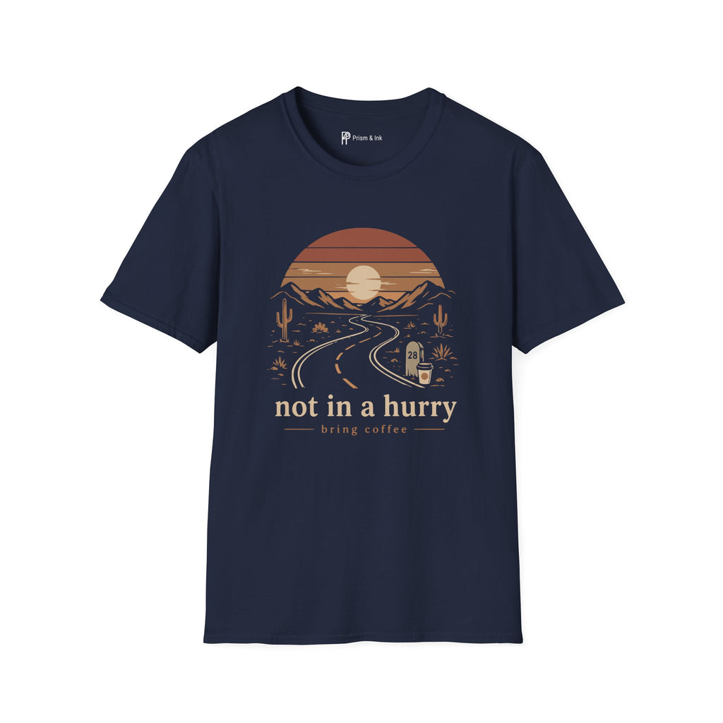 Not In A Hurry Desert Road Trip Coffee T-Shirt