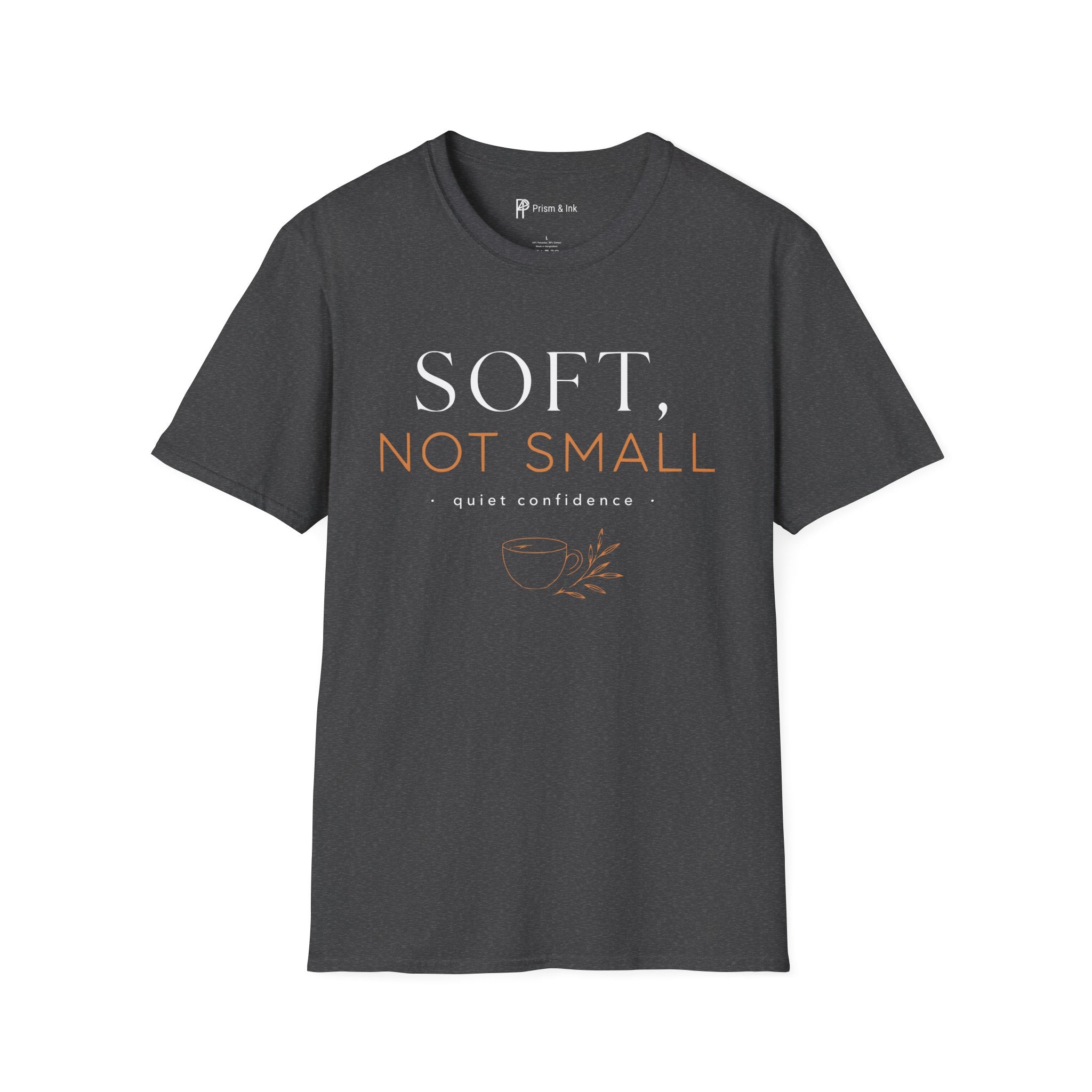 Soft Not Small T-Shirt