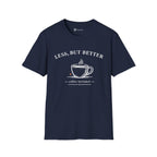 Less But Better Coffee T-Shirt