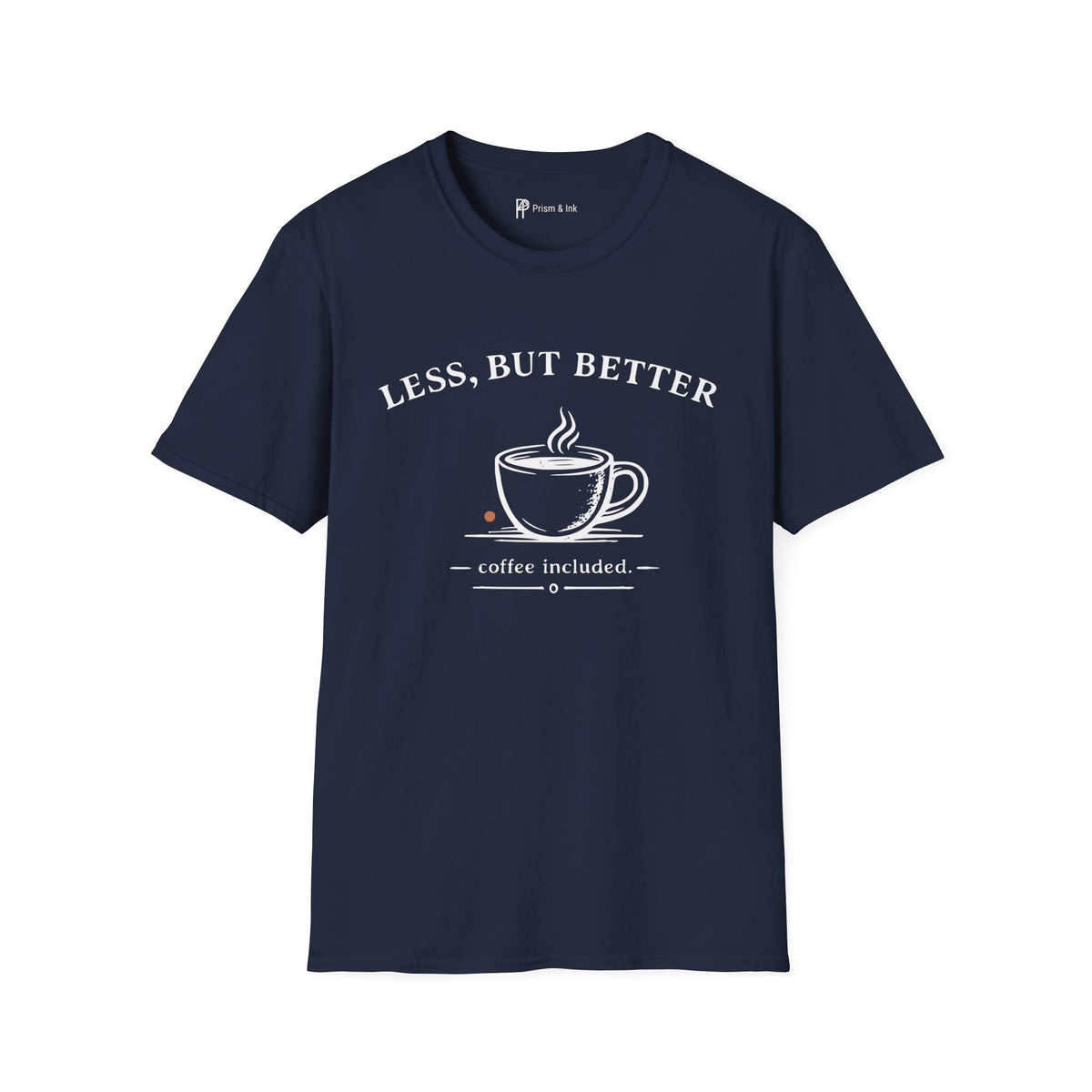 Less But Better Coffee T-Shirt