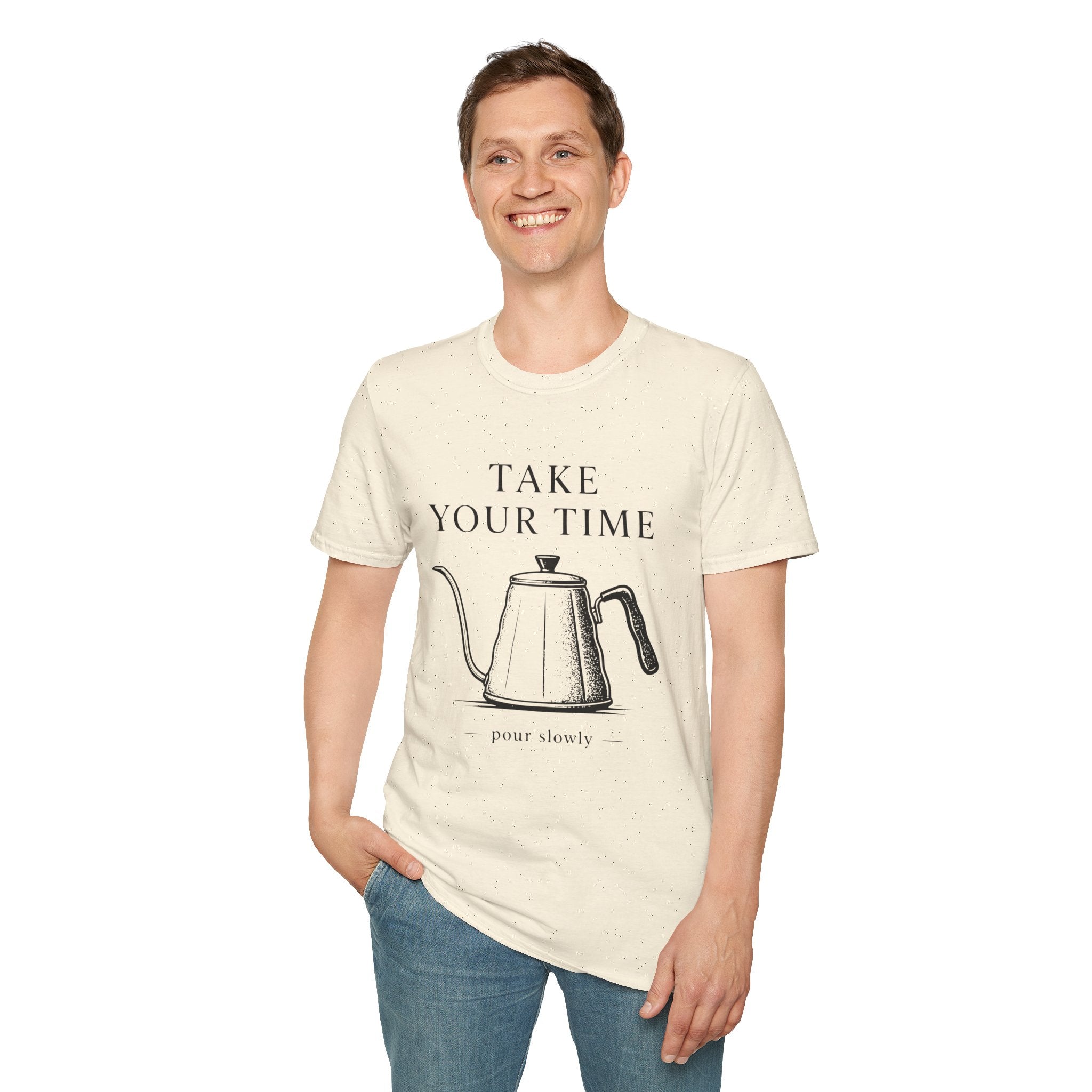 Take Your Time Pour Over T-Shirt