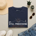 Still Processing T-Shirt