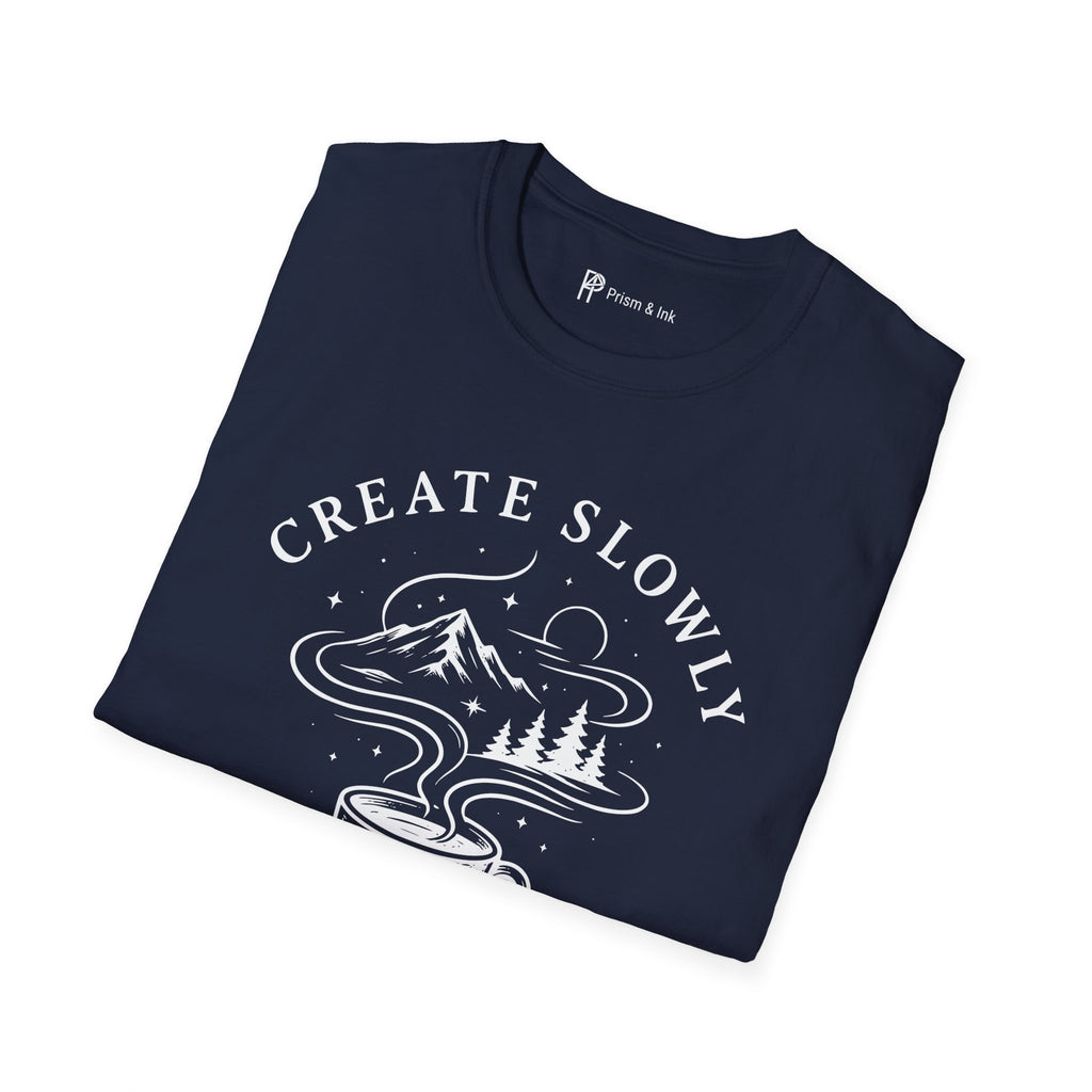 Create Slowly Fueled by Coffee T-Shirt