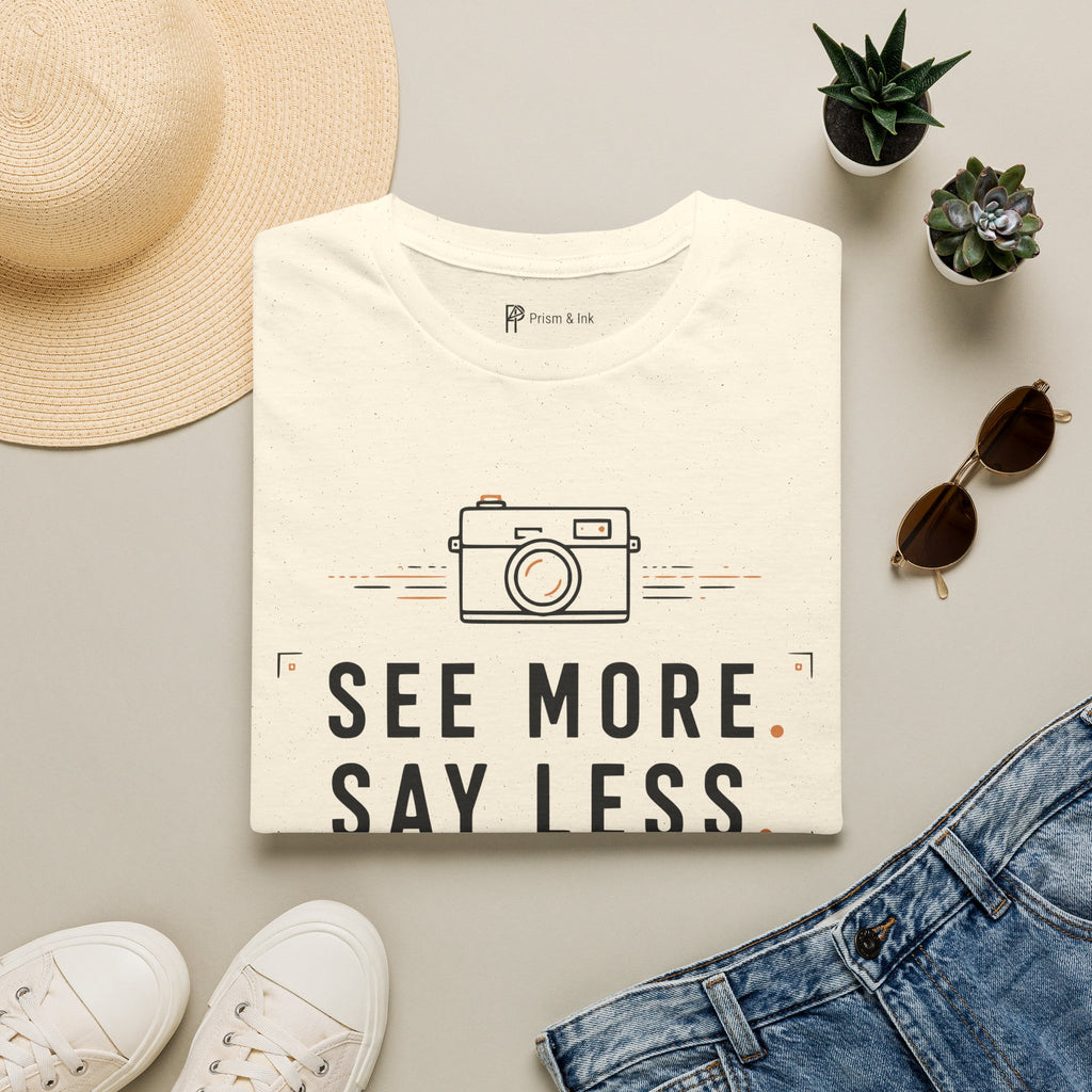 See More Say Less T-Shirt