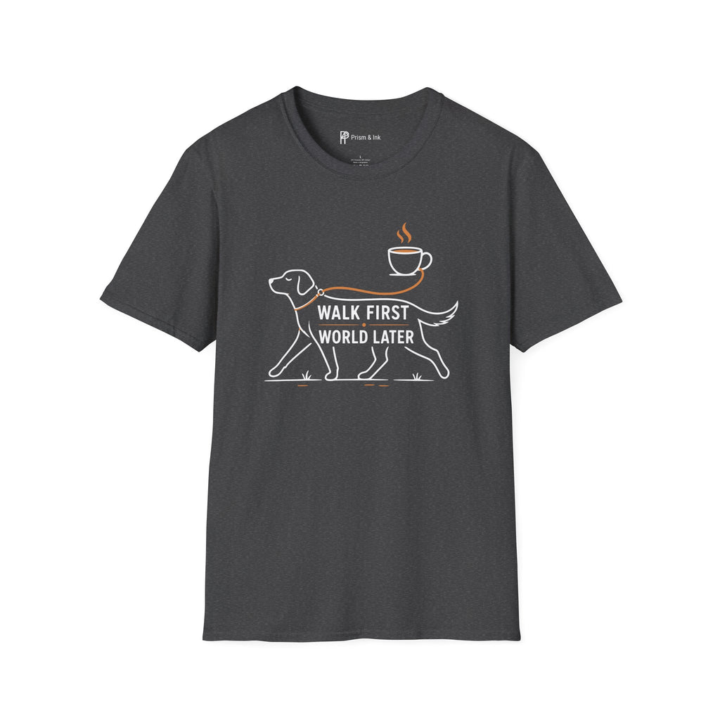 Walk First World Later Dog Coffee T-Shirt