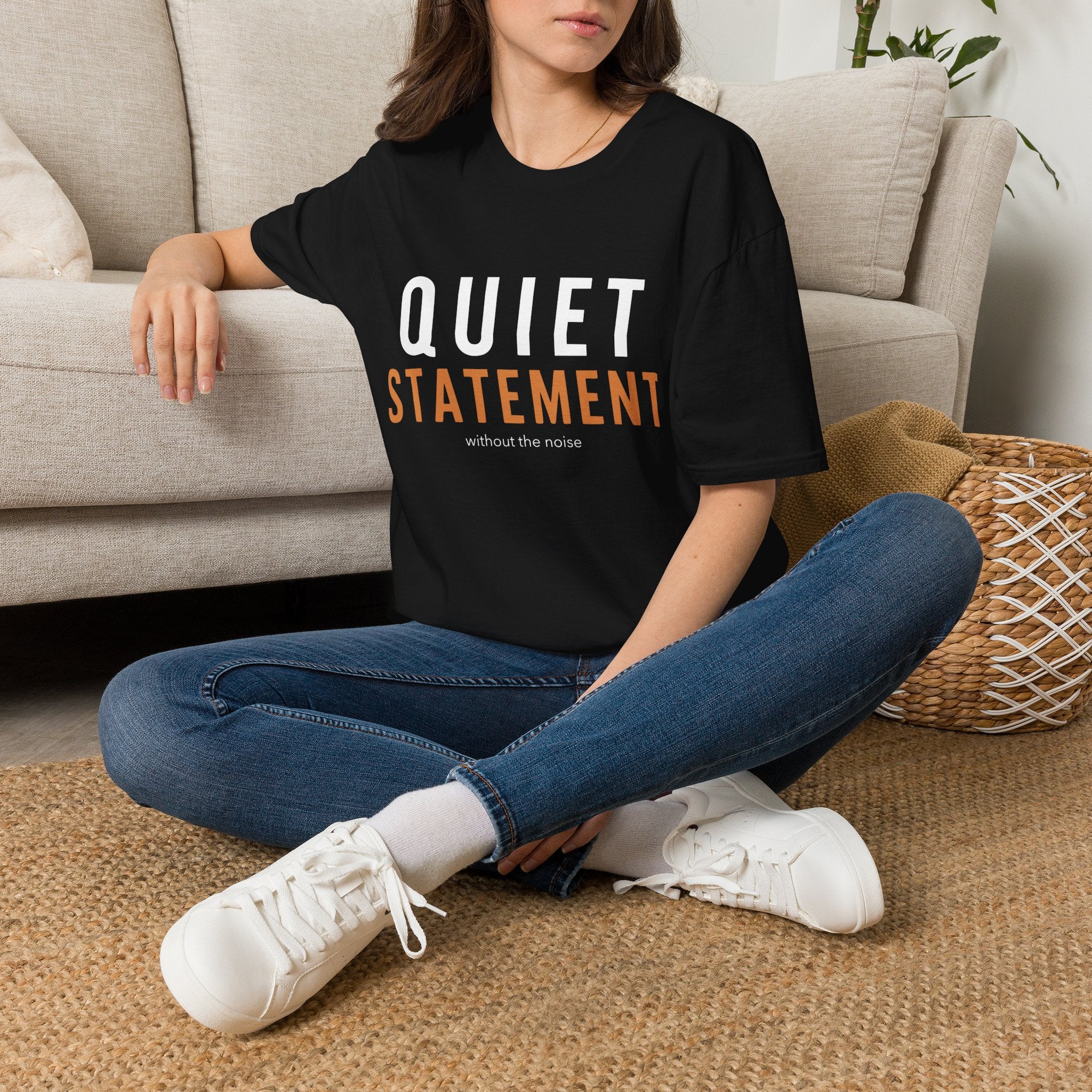 Quiet Statement T-Shirt