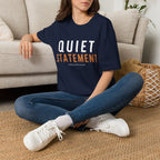 Quiet Statement T-Shirt