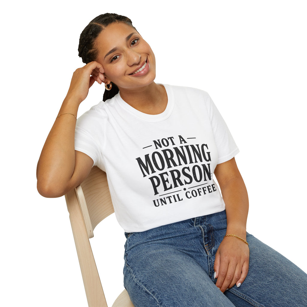 Not A Morning Person Until Coffee T-Shirt