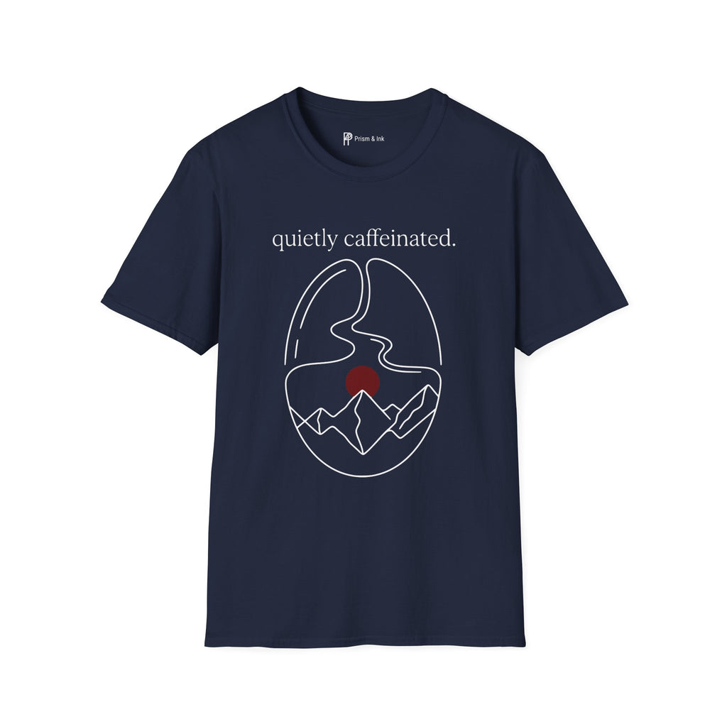 Quietly Caffeinated T-Shirt