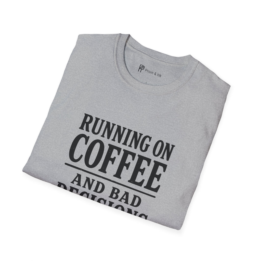 Running On Coffee And Bad Decisions Sarcastic Typography T-Shirt