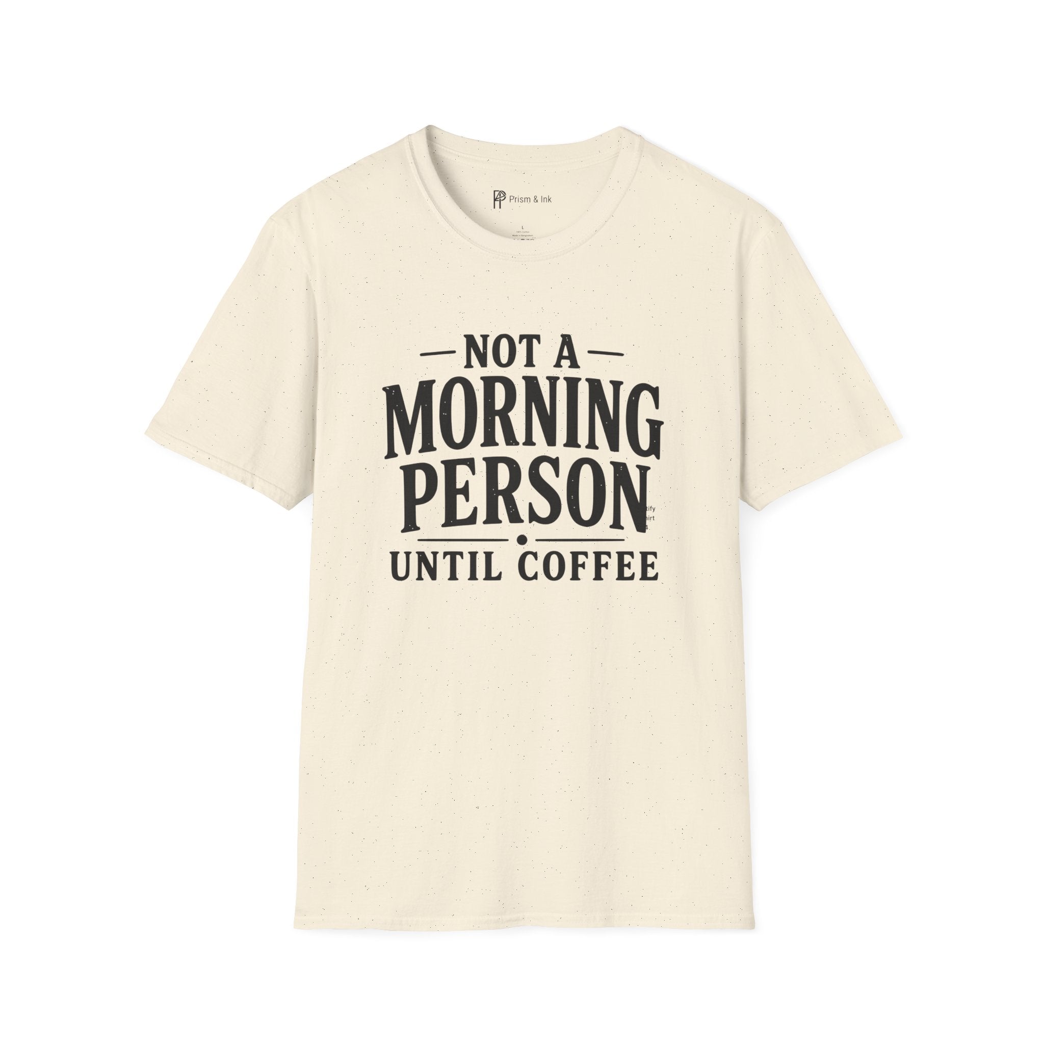 Not A Morning Person Until Coffee T-Shirt