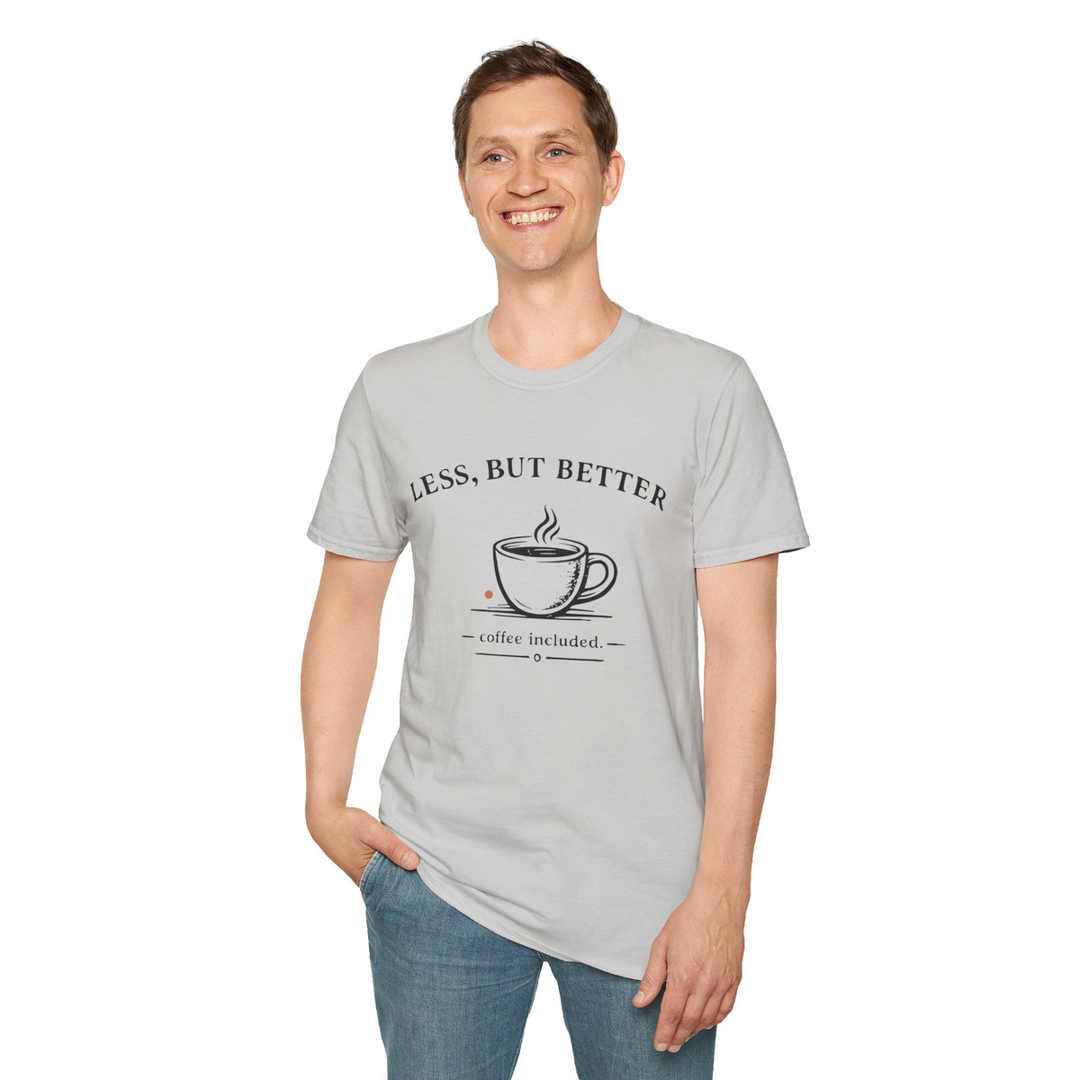 Less But Better Coffee T-Shirt