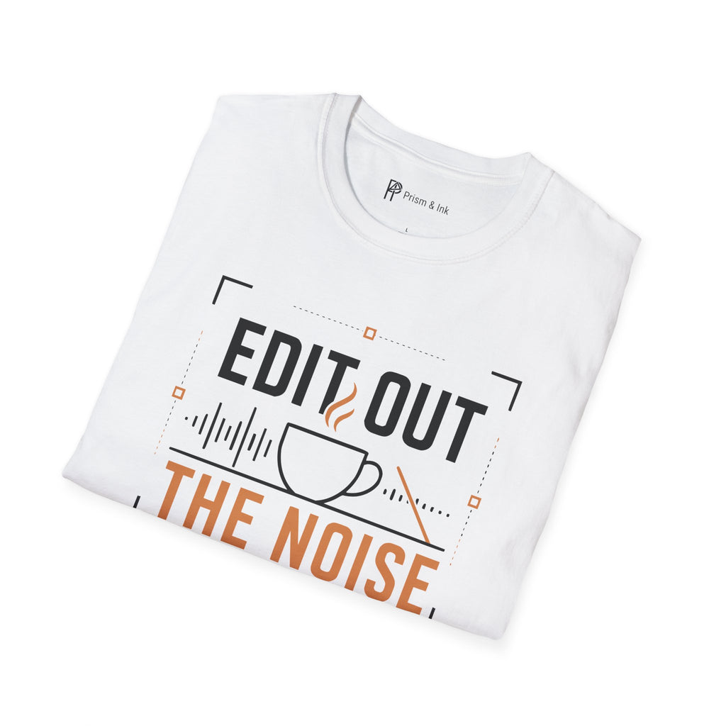 Edit Out The Noise Coffee T-Shirt