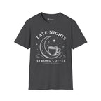 Late Nights Strong Coffee T-Shirt