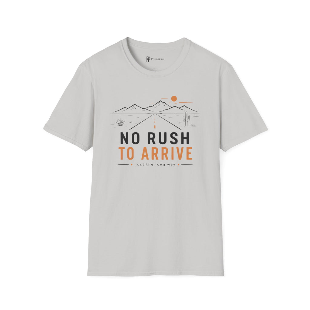 No Rush To Arrive T-Shirt