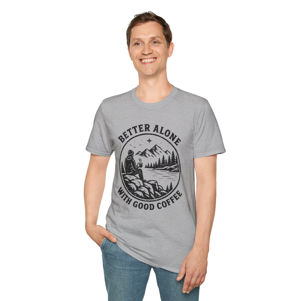 Better Alone With Good Coffee T-Shirt