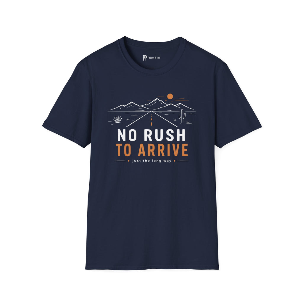 No Rush To Arrive T-Shirt