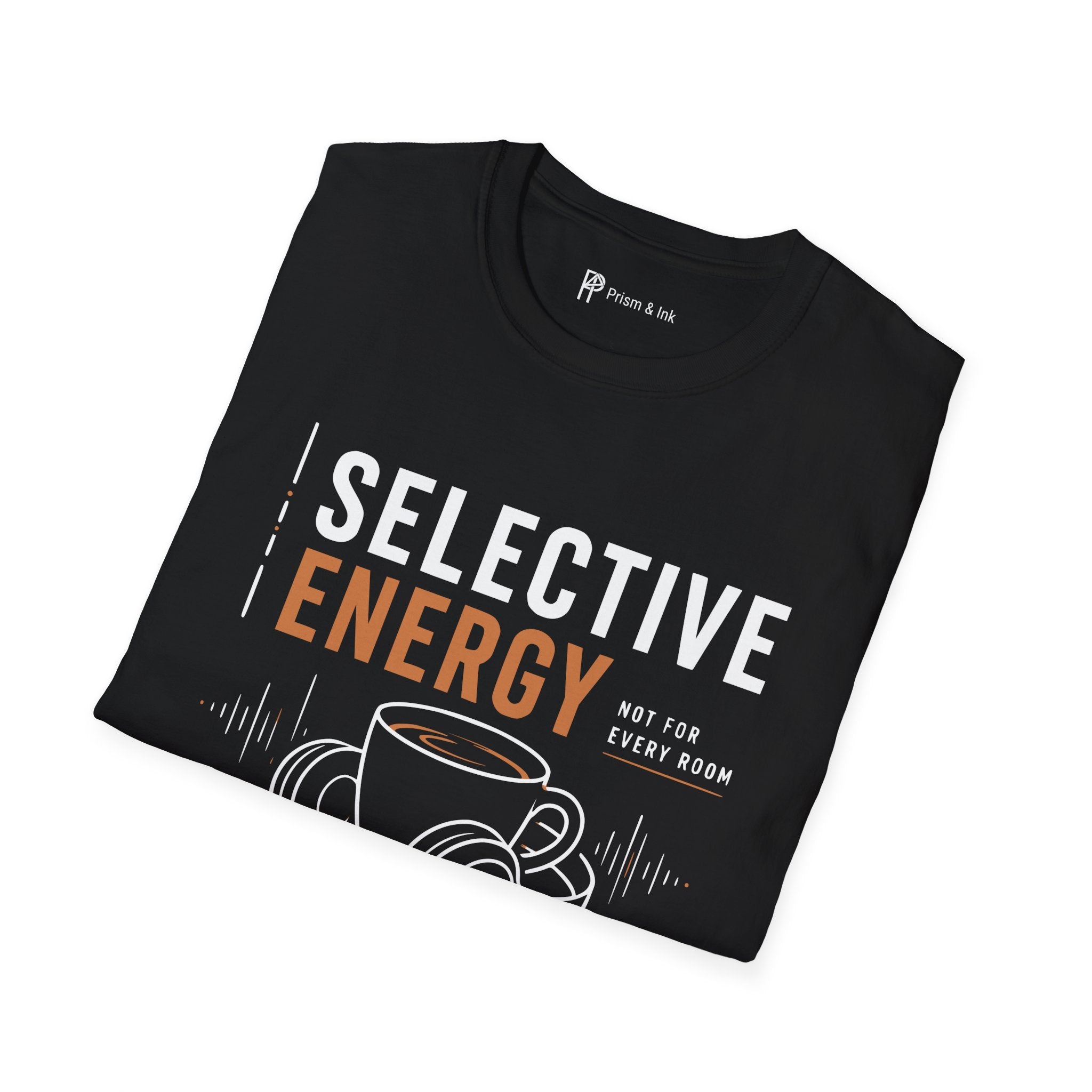 Selective Energy Not For Every Room Coffee T-Shirt