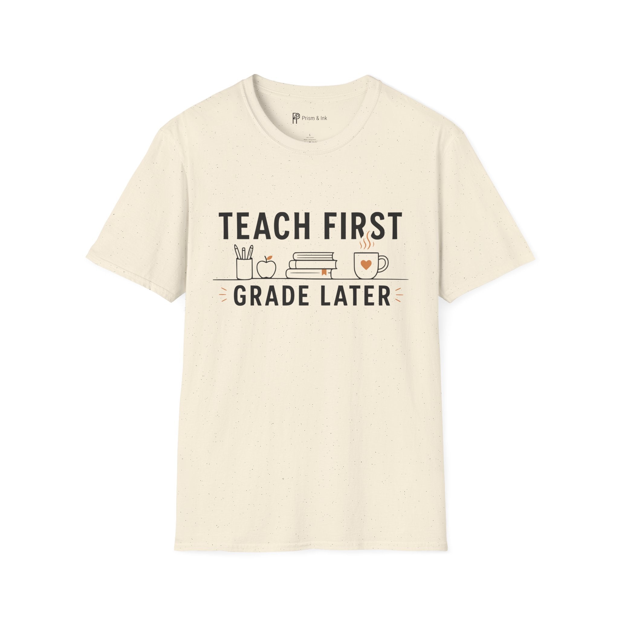 Teach First Grade Later Teacher Coffee T-Shirt