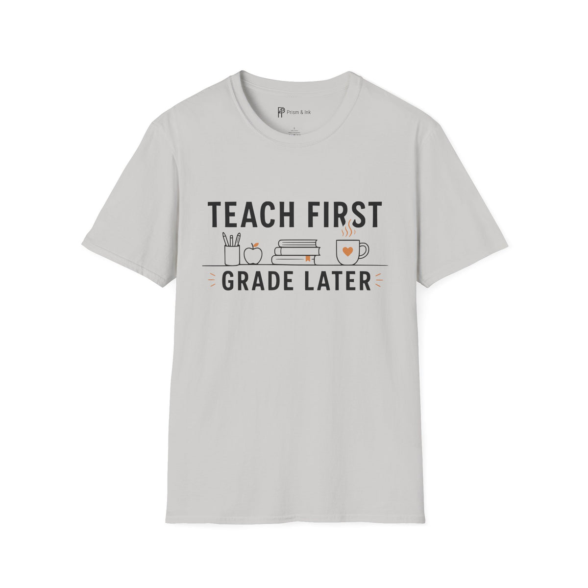 Teach First Grade Later Teacher Coffee T-Shirt