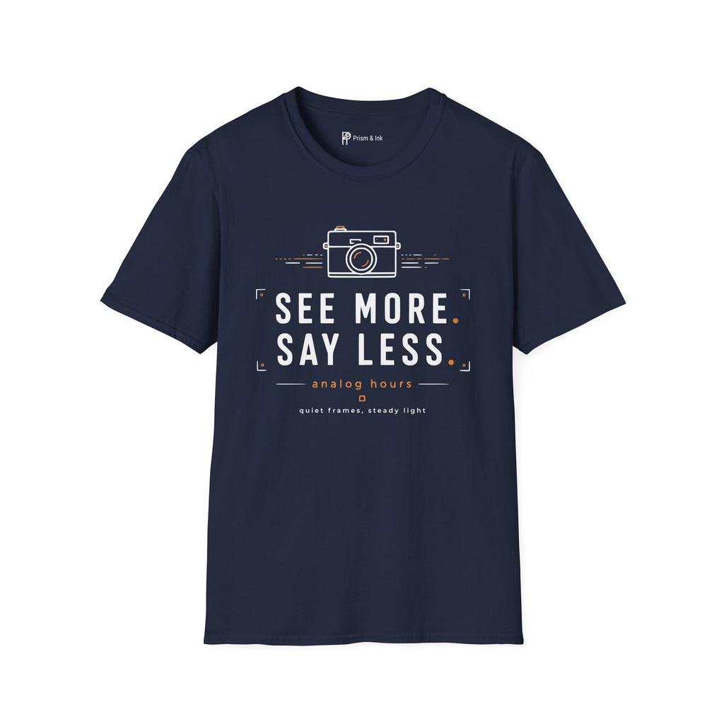 See More Say Less T-Shirt