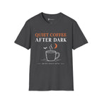 Quiet Coffee After Dark T-Shirt