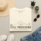 Still Processing T-Shirt