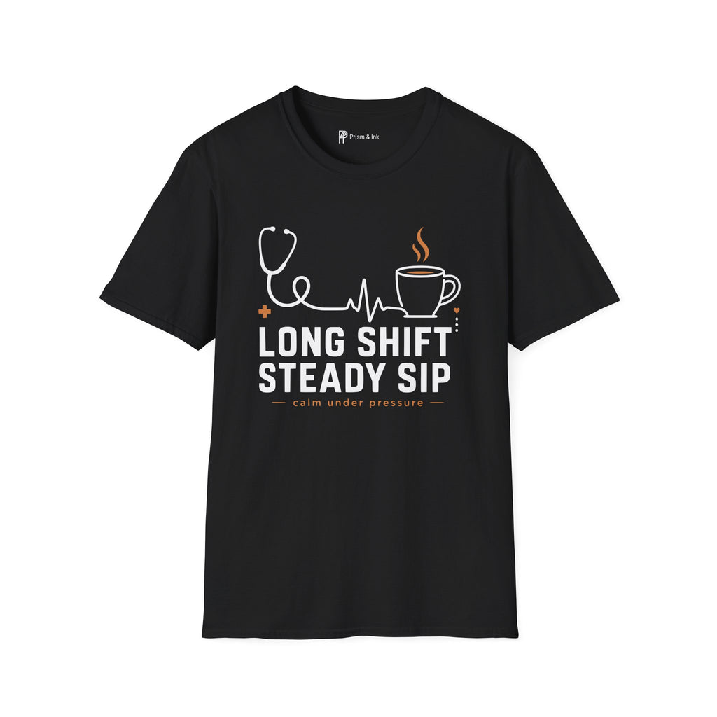 Long Shift Steady Sip Nurse Coffee T-Shirt