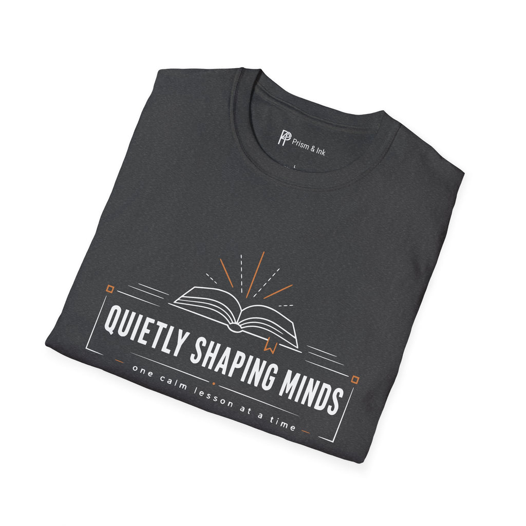 Quietly Shaping Minds Teacher Minimalist T-Shirt