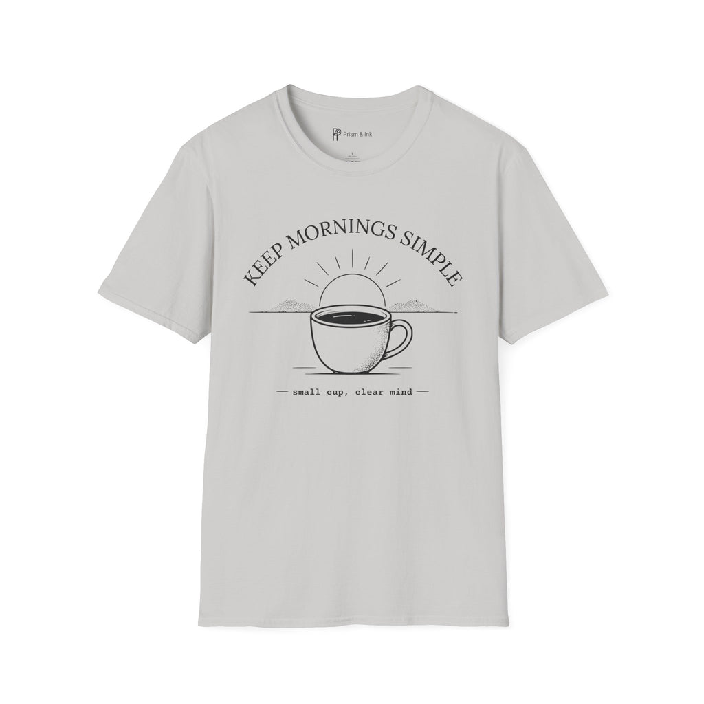 Keep Mornings Simple Coffee T-Shirt