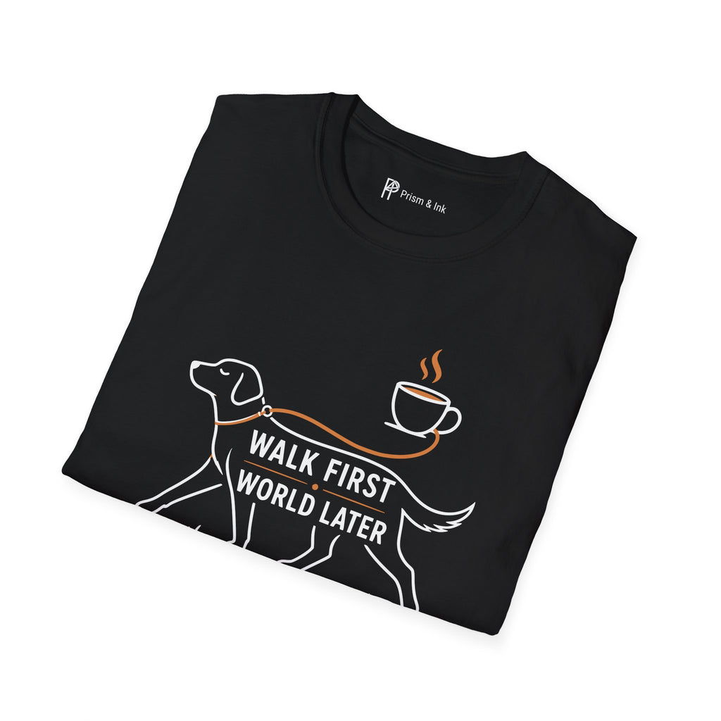 Walk First World Later Dog Coffee T-Shirt