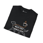 Walk First World Later Dog Coffee T-Shirt
