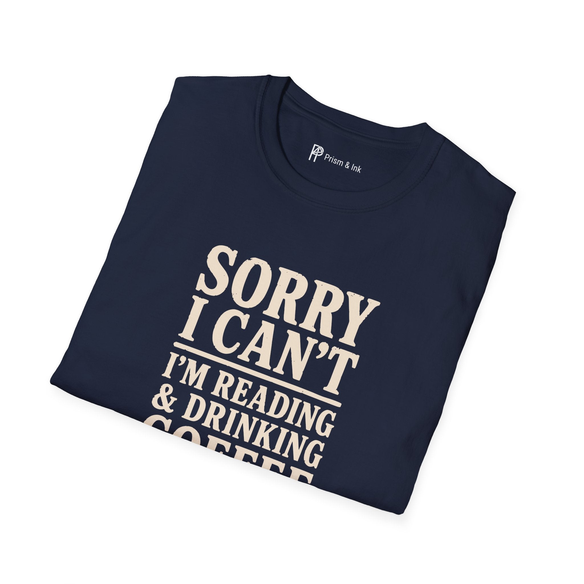 Sorry I Can't Reading and Drinking Coffee Book Lover T-Shirt