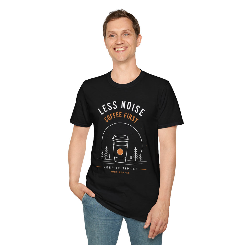 Less Noise Coffee First T-Shirt