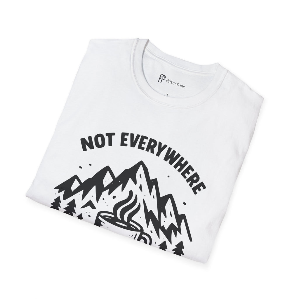 Not Everywhere But Coffee Comes With Me T-Shirt
