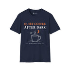 Quiet Coffee After Dark T-Shirt