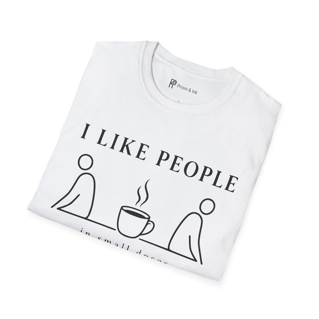I Like People in Small Doses T-Shirt