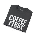 Coffee First Social Skills Later Funny T-Shirt