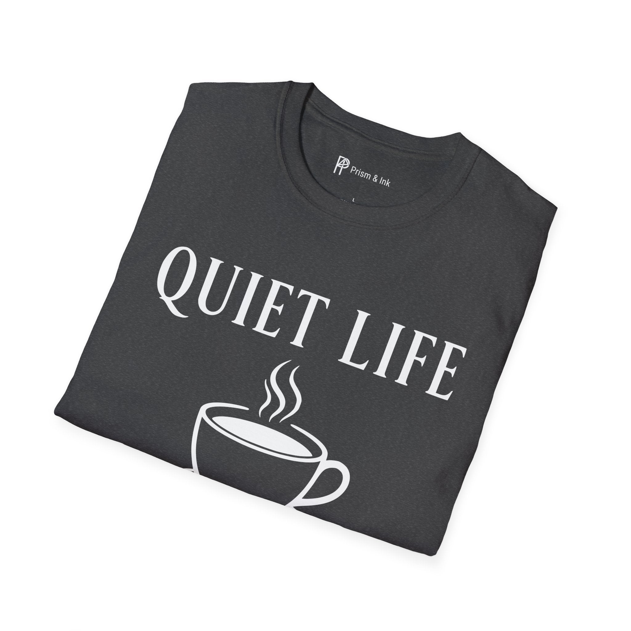 Quiet Life Powered by Coffee T-Shirt