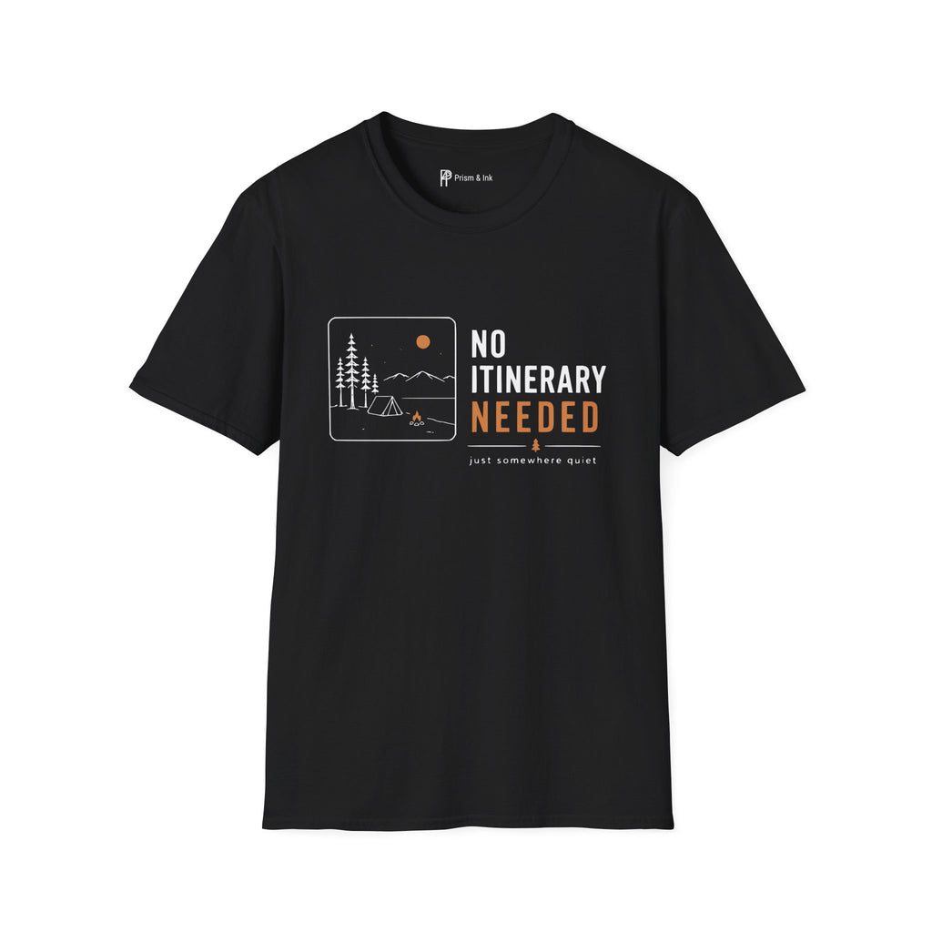 No Itinerary Needed T-Shirt