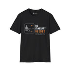 No Itinerary Needed T-Shirt