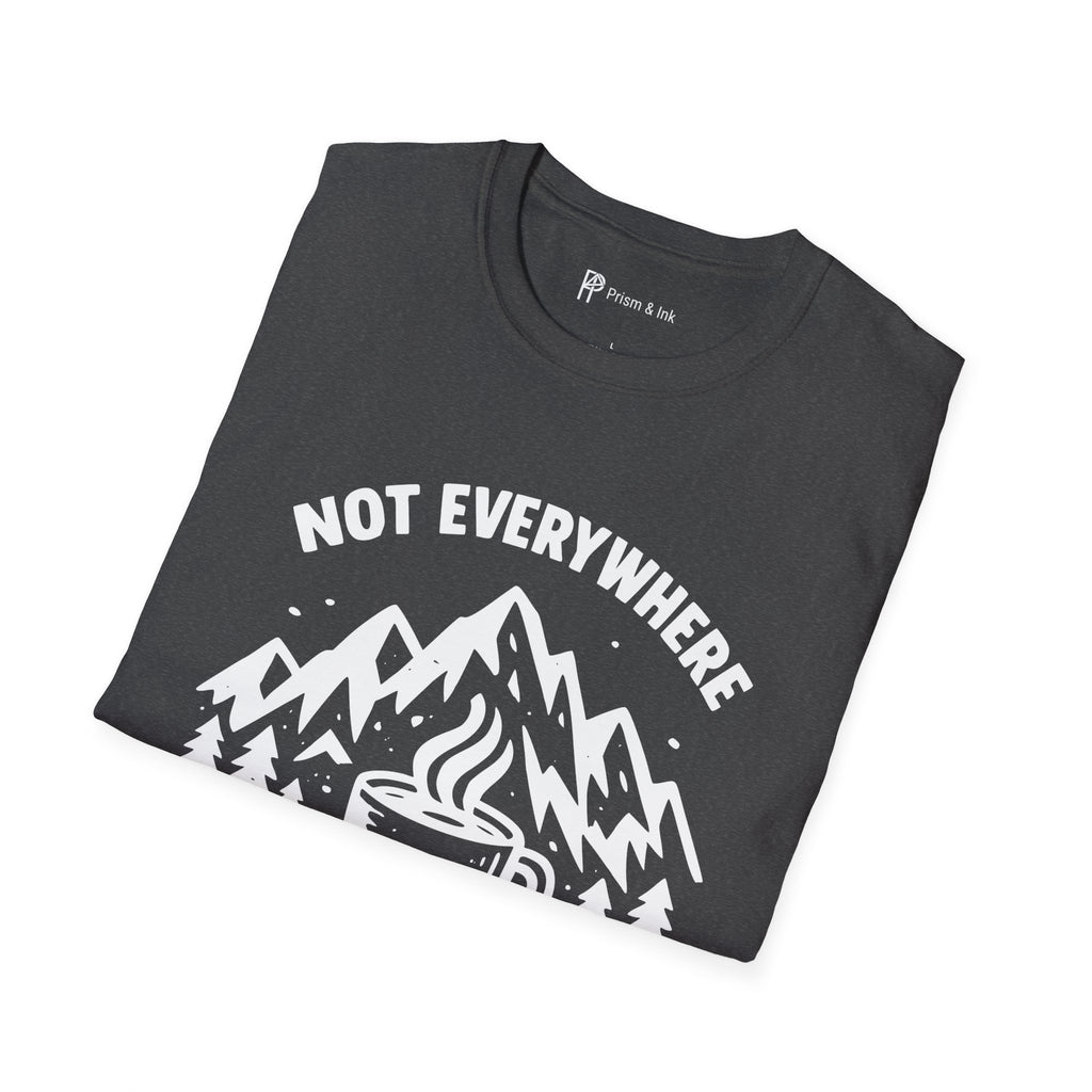 Not Everywhere But Coffee Comes With Me T-Shirt