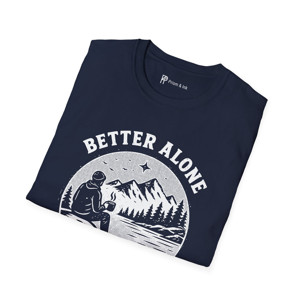 Better Alone With Good Coffee T-Shirt